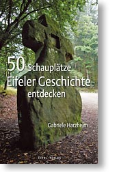 50 Schauplätze Eifeler Geschichte entdecken